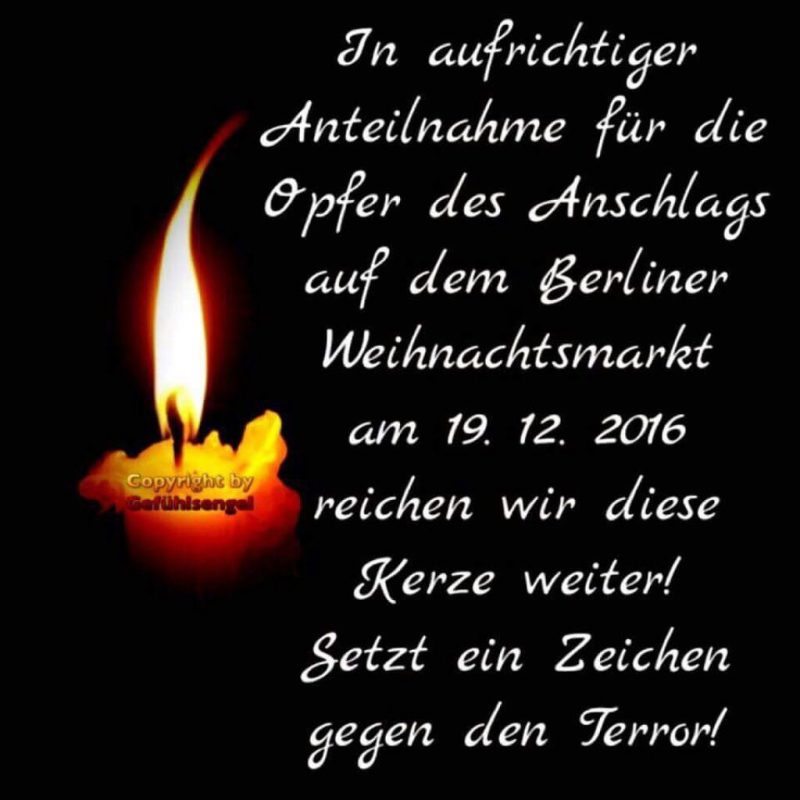 In support for the victims of the Berliner attack in the Christmas Market 19.12.16 we pass on the candle in solidarity in the fight against terrorism.